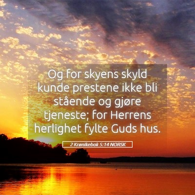 Picture 05 - 2 Krønikebok 5:14 NORSK - Og for skyens skyld kunde prestene ikke bli - Bible Verse Picture