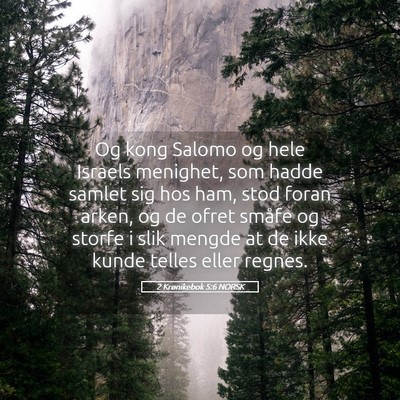 Picture 05 - 2 Krønikebok 5:6 NORSK - Og kong Salomo og hele Israels menighet, som - Bible Verse Picture