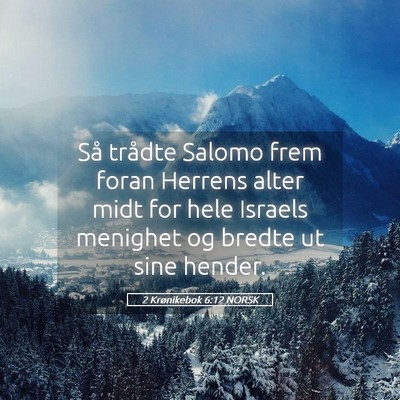 Picture 05 - 2 Krønikebok 6:12 NORSK - Så trådte Salomo frem foran Herrens alter midt - Bible Verse Picture