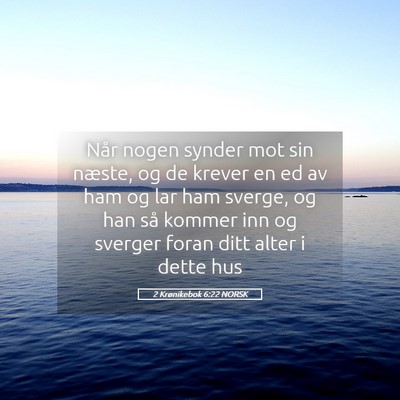 Picture 05 - 2 Krønikebok 6:22 NORSK - Når nogen synder mot sin næste, og de krever en - Bible Verse Picture