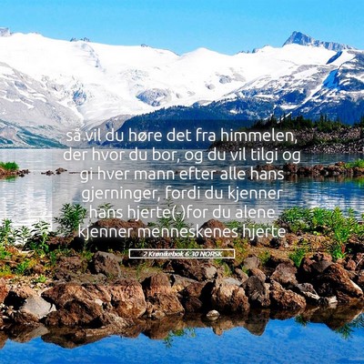 Picture 05 - 2 Krønikebok 6:30 NORSK - så vil du høre det fra himmelen, der hvor du - Bible Verse Picture