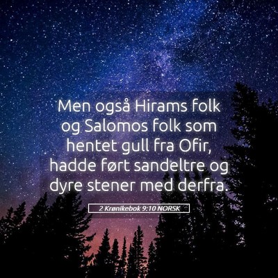 Picture 05 - 2 Krønikebok 9:10 NORSK - Men også Hirams folk og Salomos folk som hentet - Bible Verse Picture