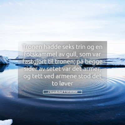 Picture 05 - 2 Krønikebok 9:18 NORSK - Tronen hadde seks trin og en fotskammel av gull, - Bible Verse Picture