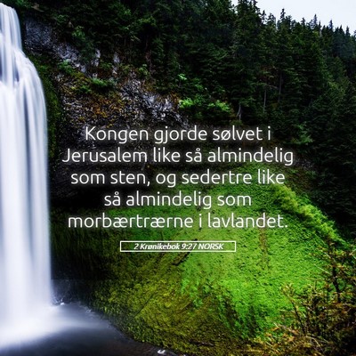 Picture 05 - 2 Krønikebok 9:27 NORSK - Kongen gjorde sølvet i Jerusalem like så - Bible Verse Picture