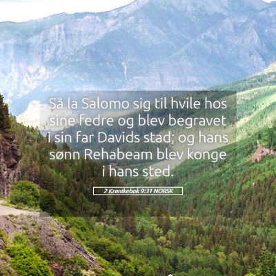 Picture 05 - 2 Krønikebok 9:31 NORSK - Så la Salomo sig til hvile hos sine fedre og - Bible Verse Picture
