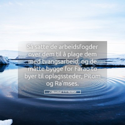 Picture 05 - 2 Mosebok 1:11 NORSK - Så satte de arbeidsfogder over dem til å plage - Bible Verse Picture