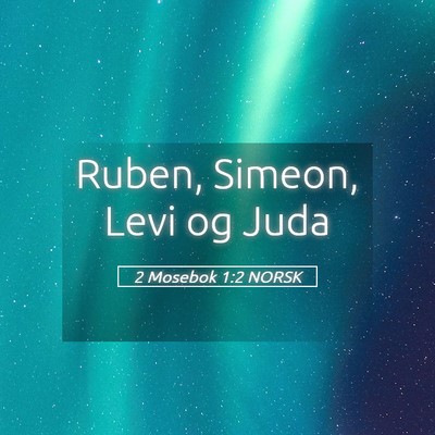 Picture 05 - 2 Mosebok 1:2 NORSK - Ruben, Simeon, Levi og - Bible Verse Picture