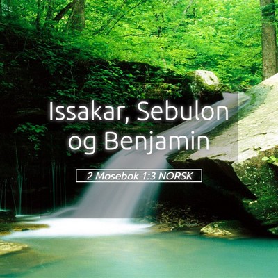 Picture 05 - 2 Mosebok 1:3 NORSK - Issakar, Sebulon og - Bible Verse Picture