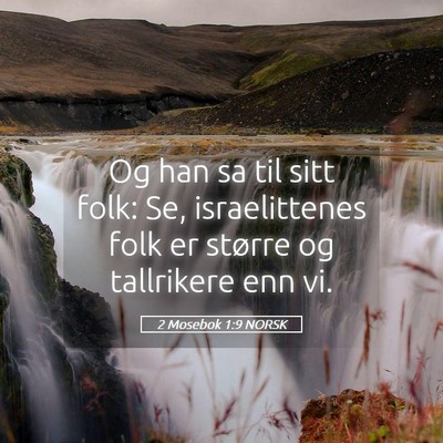 Picture 05 - 2 Mosebok 1:9 NORSK - Og han sa til sitt folk: Se, israelittenes folk - Bible Verse Picture