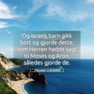 Picture 05 - 2 Mosebok 12:28 NORSK - Og Israels barn gikk bort og gjorde dette; som - Bible Verse Picture