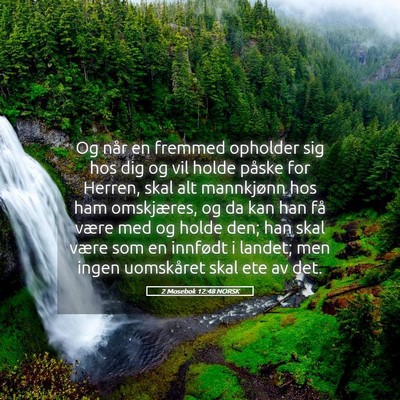 Picture 05 - 2 Mosebok 12:48 NORSK - Og når en fremmed opholder sig hos dig og vil - Bible Verse Picture