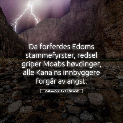 Picture 05 - 2 Mosebok 15:15 NORSK - Da forferdes Edoms stammefyrster, redsel griper - Bible Verse Picture