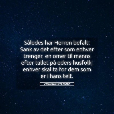Picture 05 - 2 Mosebok 16:16 NORSK - Således har Herren befalt: Sank av det efter som - Bible Verse Picture