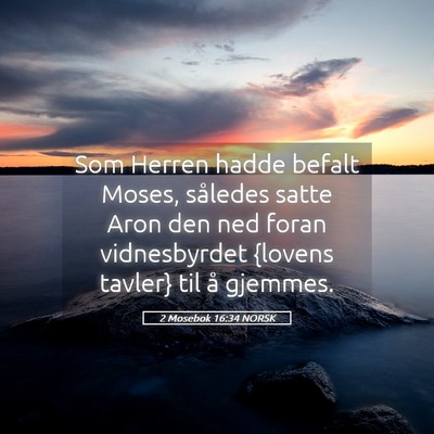 Picture 05 - 2 Mosebok 16:34 NORSK - Som Herren hadde befalt Moses, således satte - Bible Verse Picture