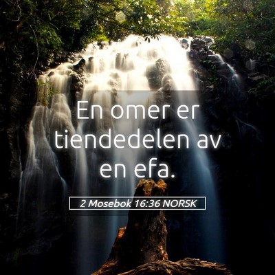 Picture 05 - 2 Mosebok 16:36 NORSK - En omer er tiendedelen av en - Bible Verse Picture