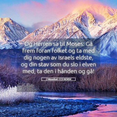 Picture 05 - 2 Mosebok 17:5 NORSK - Og Herren sa til Moses: Gå frem foran folket og - Bible Verse Picture