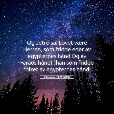 Picture 05 - 2 Mosebok 18:10 NORSK - Og Jetro sa: Lovet være Herren, som fridde eder - Bible Verse Picture