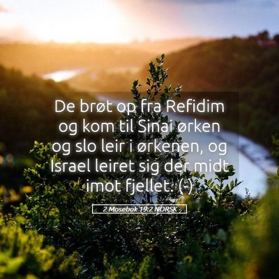 Picture 05 - 2 Mosebok 19:2 NORSK - De brøt op fra Refidim og kom til Sinai ørken - Bible Verse Picture