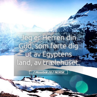 Picture 05 - 2 Mosebok 20:2 NORSK - Jeg er Herren din Gud, som førte dig ut av - Bible Verse Picture