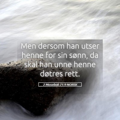 Picture 05 - 2 Mosebok 21:9 NORSK - Men dersom han utser henne for sin sønn, da skal - Bible Verse Picture
