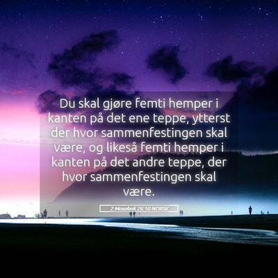 Picture 05 - 2 Mosebok 26:10 NORSK - Du skal gjøre femti hemper i kanten på det ene - Bible Verse Picture