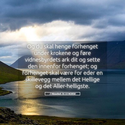 Picture 05 - 2 Mosebok 26:33 NORSK - Og du skal henge forhenget under krokene og føre - Bible Verse Picture