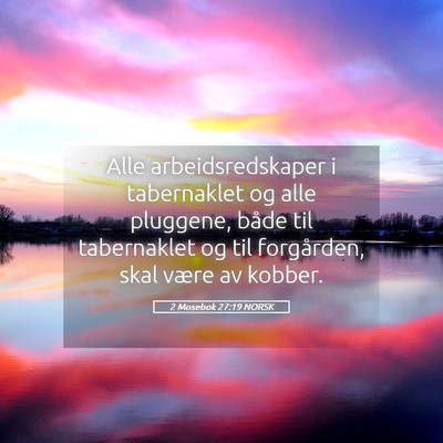 Picture 05 - 2 Mosebok 27:19 NORSK - Alle arbeidsredskaper i tabernaklet og alle - Bible Verse Picture