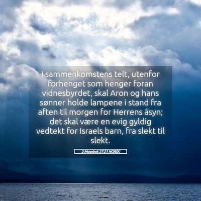 Picture 05 - 2 Mosebok 27:21 NORSK - I sammenkomstens telt, utenfor forhenget som - Bible Verse Picture