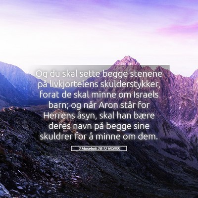 Picture 05 - 2 Mosebok 28:12 NORSK - Og du skal sette begge stenene på livkjortelens - Bible Verse Picture