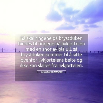 Picture 05 - 2 Mosebok 28:28 NORSK - Så skal ringene på brystduken bindes til - Bible Verse Picture