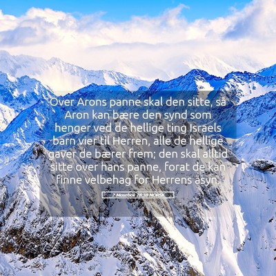 Picture 05 - 2 Mosebok 28:38 NORSK - Over Arons panne skal den sitte, så Aron kan - Bible Verse Picture