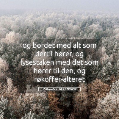 Picture 05 - 2 Mosebok 30:27 NORSK - og bordet med alt som dertil hører, og - Bible Verse Picture