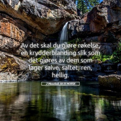Picture 05 - 2 Mosebok 30:35 NORSK - Av det skal du gjøre røkelse, en - Bible Verse Picture