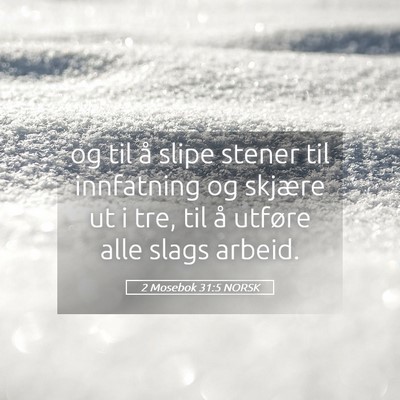 Picture 05 - 2 Mosebok 31:5 NORSK - og til å slipe stener til innfatning og skjære - Bible Verse Picture
