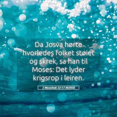 Picture 05 - 2 Mosebok 32:17 NORSK - Da Josva hørte hvorledes folket støiet og - Bible Verse Picture