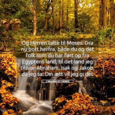 Picture 05 - 2 Mosebok 33:1 NORSK - Og Herren talte til Moses: Dra nu bort herfra, - Bible Verse Picture