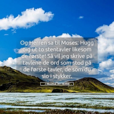 Picture 05 - 2 Mosebok 34:1 NORSK - Og Herren sa til Moses: Hugg dig ut to stentavler - Bible Verse Picture