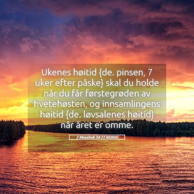 Picture 05 - 2 Mosebok 34:22 NORSK - Ukenes høitid {de. pinsen, 7 uker efter påske} - Bible Verse Picture