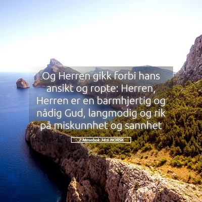 Picture 05 - 2 Mosebok 34:6 NORSK - Og Herren gikk forbi hans ansikt og ropte: - Bible Verse Picture