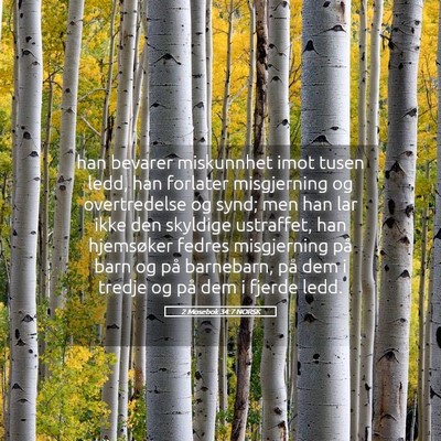 Picture 05 - 2 Mosebok 34:7 NORSK - han bevarer miskunnhet imot tusen ledd, han - Bible Verse Picture