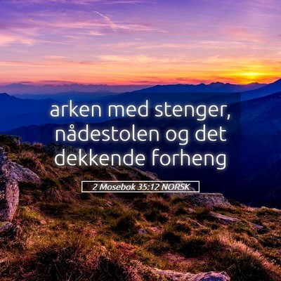 Picture 05 - 2 Mosebok 35:12 NORSK - arken med stenger, nådestolen og det dekkende - Bible Verse Picture