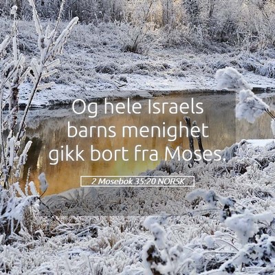 Picture 05 - 2 Mosebok 35:20 NORSK - Og hele Israels barns menighet gikk bort fra - Bible Verse Picture