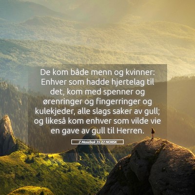 Picture 05 - 2 Mosebok 35:22 NORSK - De kom både menn og kvinner: Enhver som hadde - Bible Verse Picture