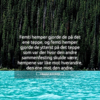 Picture 05 - 2 Mosebok 36:12 NORSK - Femti hemper gjorde de på det ene teppe, og - Bible Verse Picture