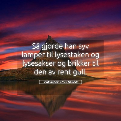 Picture 05 - 2 Mosebok 37:23 NORSK - Så gjorde han syv lamper til lysestaken og - Bible Verse Picture