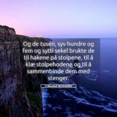 Picture 05 - 2 Mosebok 38:28 NORSK - Og de tusen, syv hundre og fem og sytti sekel - Bible Verse Picture