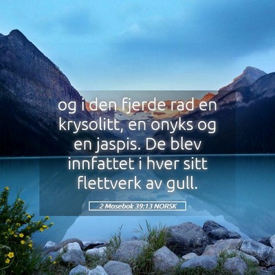 Picture 05 - 2 Mosebok 39:13 NORSK - og i den fjerde rad en krysolitt, en onyks og en - Bible Verse Picture