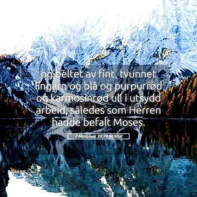 Picture 05 - 2 Mosebok 39:29 NORSK - og beltet av fint, tvunnet lingarn og blå og - Bible Verse Picture
