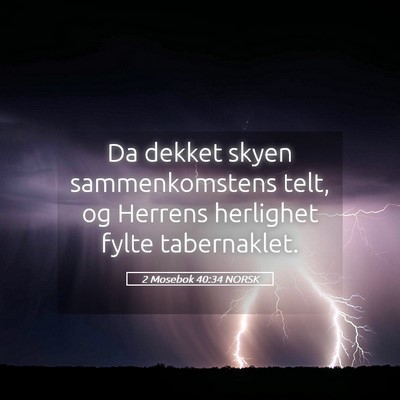 Picture 05 - 2 Mosebok 40:34 NORSK - Da dekket skyen sammenkomstens telt, og Herrens - Bible Verse Picture