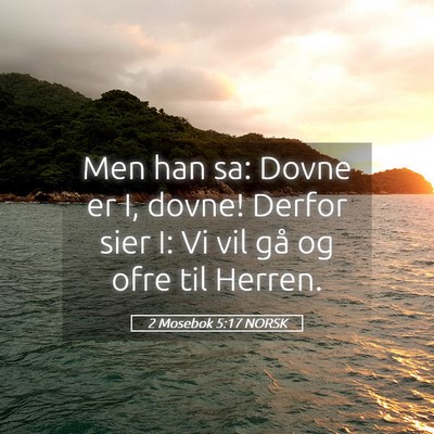 Picture 05 - 2 Mosebok 5:17 NORSK - Men han sa: Dovne er I, dovne! Derfor sier I: Vi - Bible Verse Picture